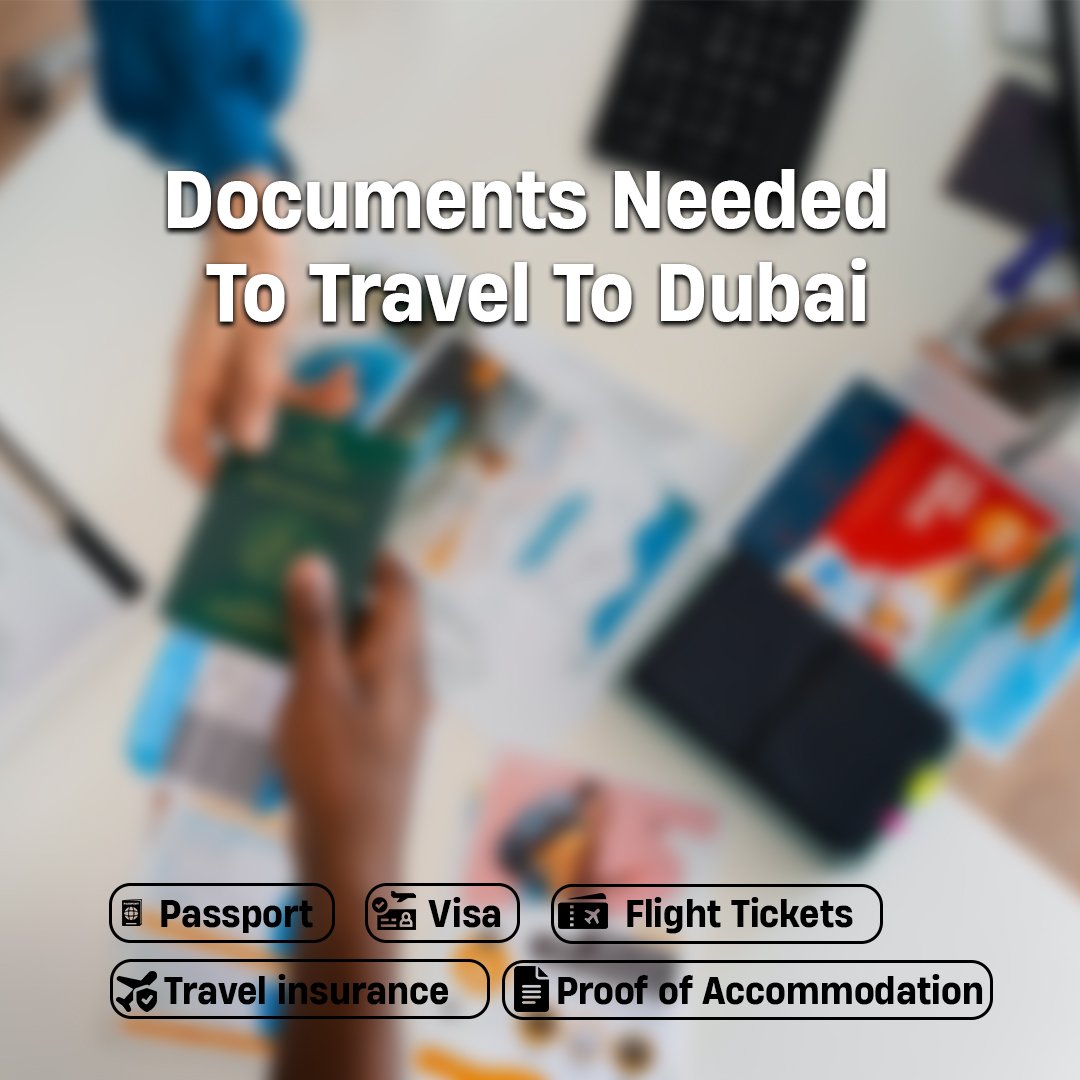 Documents Needed to Travel to Dubai Holiday Planner Dubai UAE